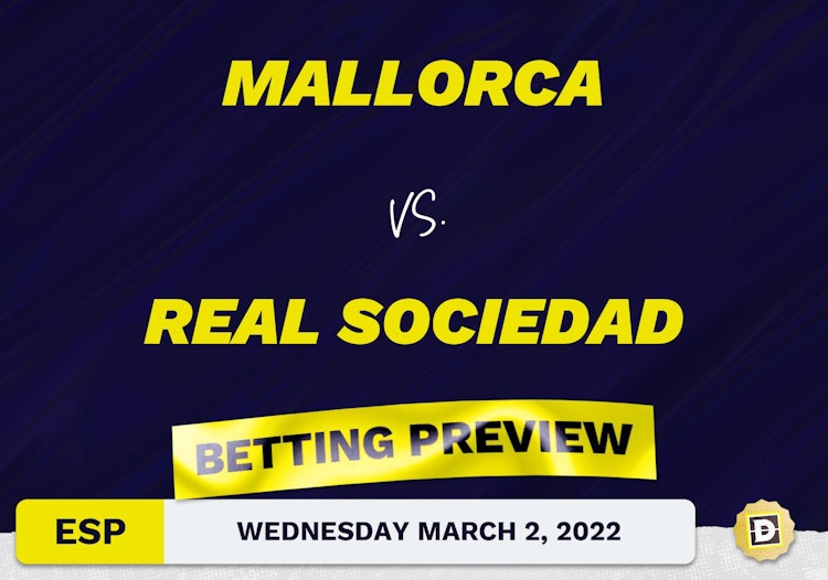 Mallorca vs. Real Sociedad Predictions and Odds - Mar 2, 2022