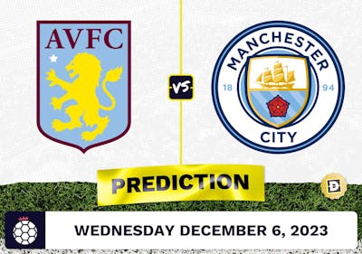 Aston Villa vs. Manchester City Prediction and Odds - December 6, 2023