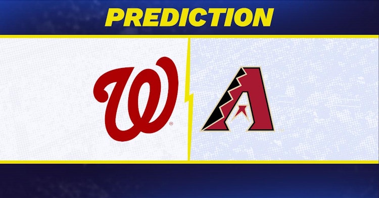 Washington Nationals-Arizona Diamondbacks Predictions and Game Preview.