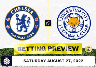 Chelsea vs. Leicester Prediction and Odds - Aug 27, 2022