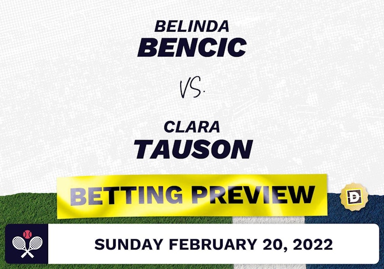 Belinda Bencic vs. Clara Tauson Predictions - Feb 20, 2022