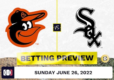 Orioles vs. White Sox Prediction and Odds - Jun 26, 2022