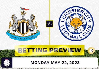 Newcastle vs. Leicester Prediction and Odds - May 22, 2023