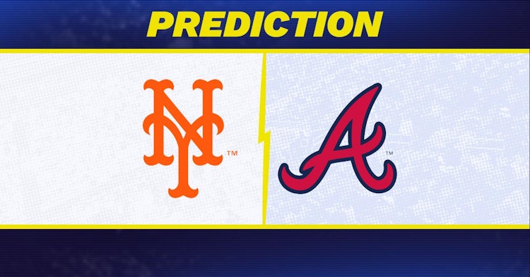 New York Mets-Atlanta Braves Predictions and Game Preview.