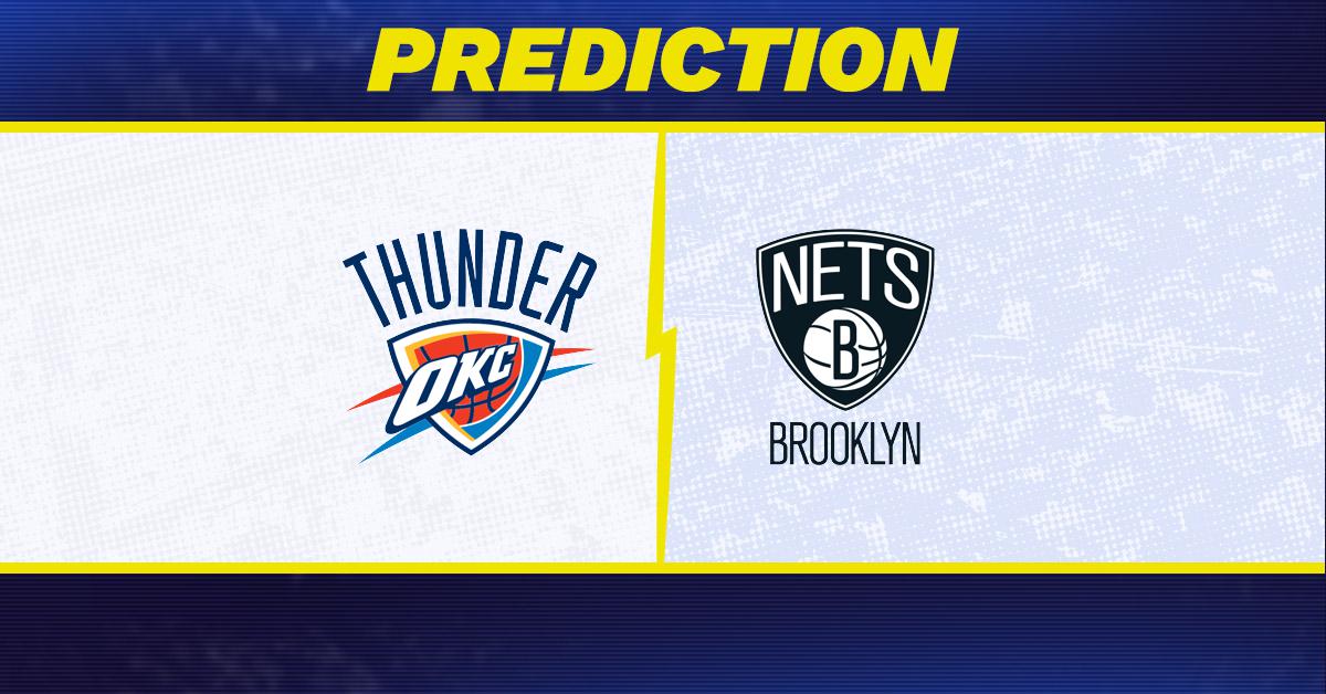 Oklahoma City Thunder-Brooklyn Nets Predictions and Game Preview.
