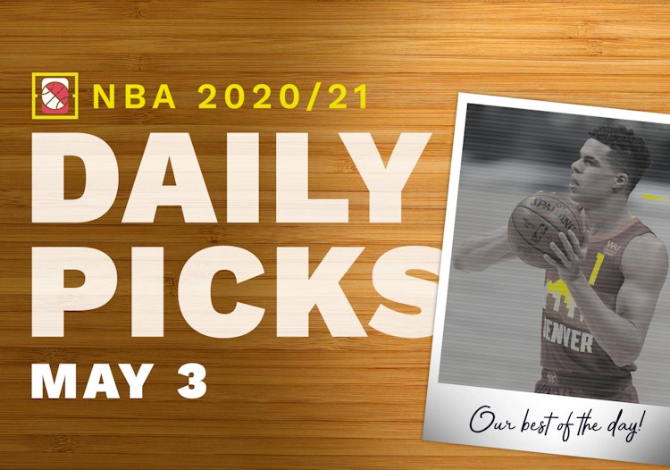 Best NBA Betting Picks and Parlays: Monday May 3, 2021