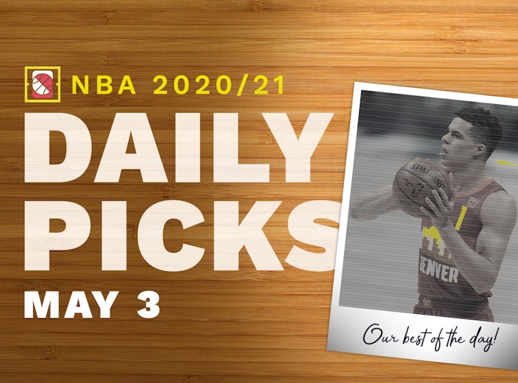 Best NBA Betting Picks and Parlays: Monday May 3, 2021