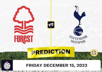 Nottingham Forest vs. Tottenham Prediction, Odds, Picks for Premier League Friday [12/15/2023]