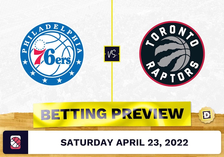 76ers vs. Raptors Prediction and Odds - Apr 23, 2022