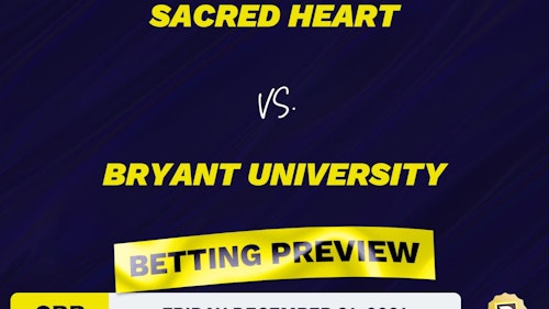 Sacred Heart vs. Bryant University CBB Predictions and Odds - Dec 31, 2021