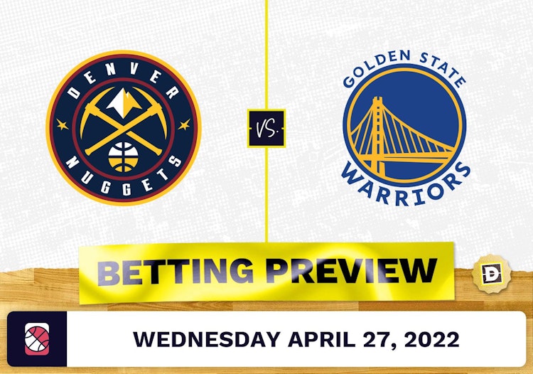 Nuggets vs. Warriors Prediction and Odds - Apr 27, 2022