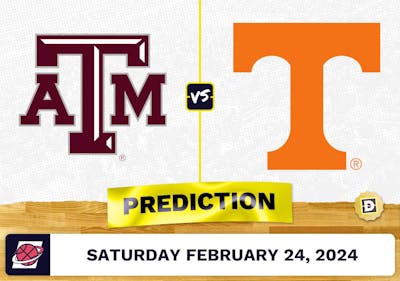 Texas A&M vs. Tennessee Prediction, Odds, College Basketball Picks [2/24/2024]
