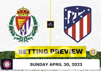 Valladolid vs. Atletico Madrid Prediction and Odds - Apr 30, 2023
