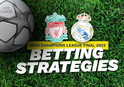 Everything You Need to Know to Bet the 2022 UEFA Champions League Final: Liverpool vs. Real Madrid