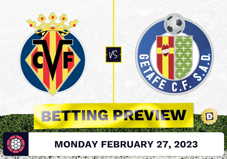 Villareal vs. Getafe Prediction and Odds - Feb 27, 2023