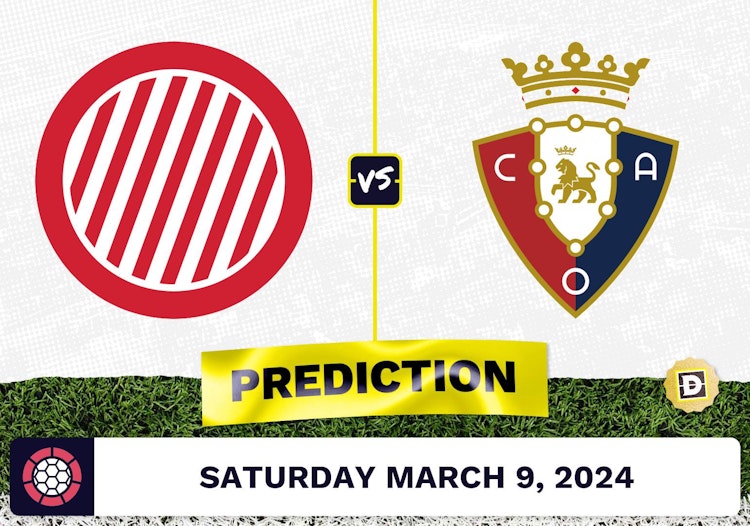 Girona vs. Osasuna Prediction, Odds, La Liga Picks [3/9/2024]