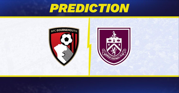 Bournemouth-Burnley Predictions and Game Preview.