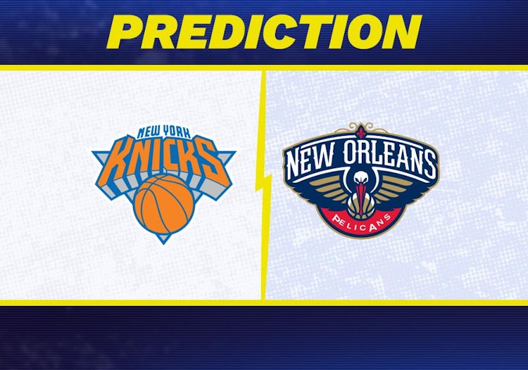 New York Knicks-New Orleans Pelicans Predictions and Game Preview.