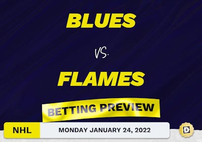Blues vs. Flames Predictions and Odds - Jan 24, 2022