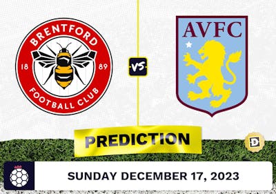 Brentford vs. Aston Villa Prediction, Odds, Picks for Premier League Sunday [12/17/2023]