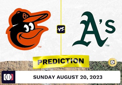 Orioles vs. Athletics Prediction for MLB Sunday [8/20/2023]