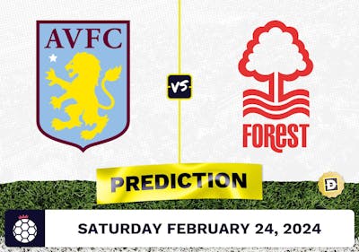 Aston Villa vs. Nottingham Forest Prediction, Odds, Premier League Picks [2/24/2024]