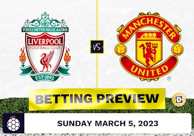 Liverpool vs. Manchester United Prediction and Odds - Mar 5, 2023