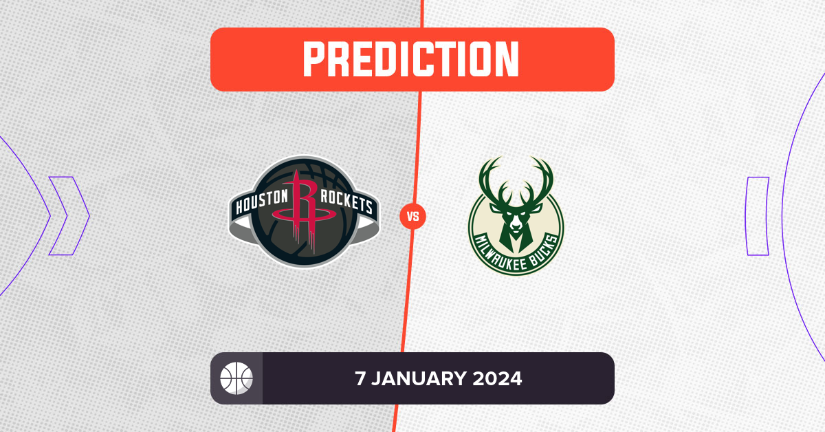 Rockets Vs Bucks Prediction And NBA Tips - 7 January 2024