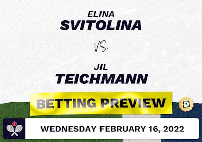 Elina Svitolina vs. Jil Teichmann Predictions - Feb 16, 2022