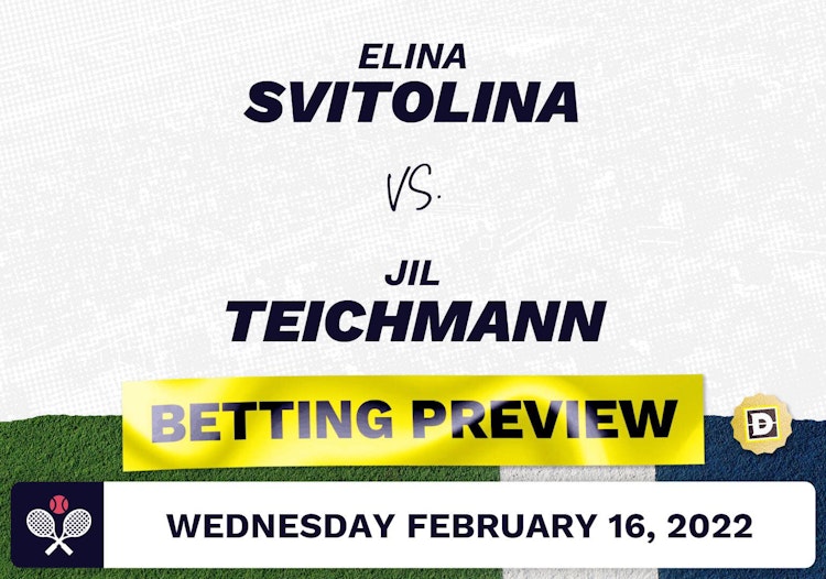 Elina Svitolina vs. Jil Teichmann Predictions - Feb 16, 2022