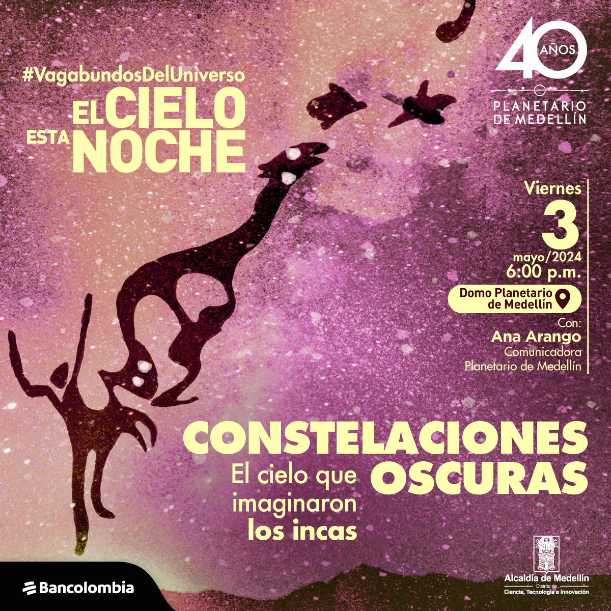 Ilustración. Sobre un cielo negro, púrpura y blanco se ven unas sombras con formas de animales.  A la izquierda un texto: "Cielo esta noche.Constelaciones oscuras. El cielo que imaginaron los incas. Con: Ana Arango, comunicadora Planetario de Medellín Lugar: Domo del Planetario de Medellín. 3 de mayo de 2024 a las 6 de la noche".