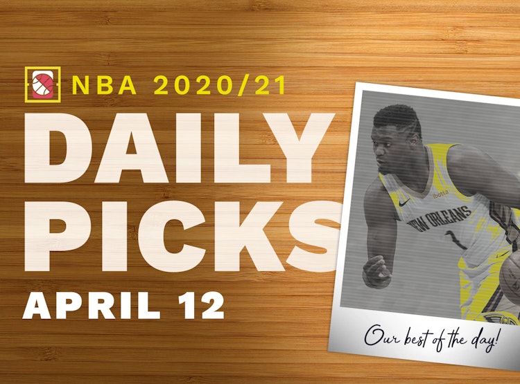 Best NBA Betting Picks and Parlays: Monday April 12, 2021