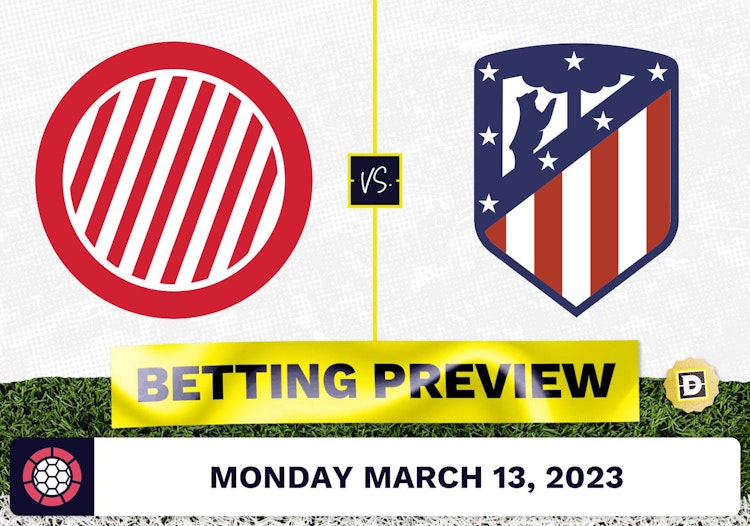 Girona vs. Atletico Madrid Prediction and Odds - Mar 13, 2023