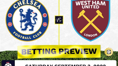 Chelsea vs. West Ham Prediction and Odds - Sep 3, 2022