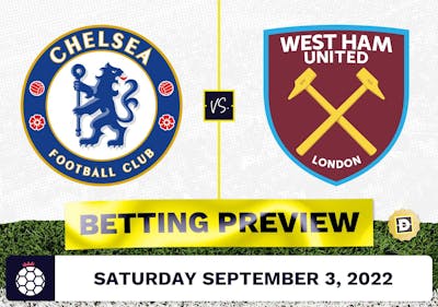 Chelsea vs. West Ham Prediction and Odds - Sep 3, 2022