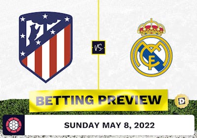 Atletico Madrid vs. Real Madrid Prediction and Odds - May 8, 2022