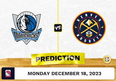 Dallas Mavericks vs. Denver Nuggets Prediction, Odds, Picks for NBA Monday [12/18/2023]