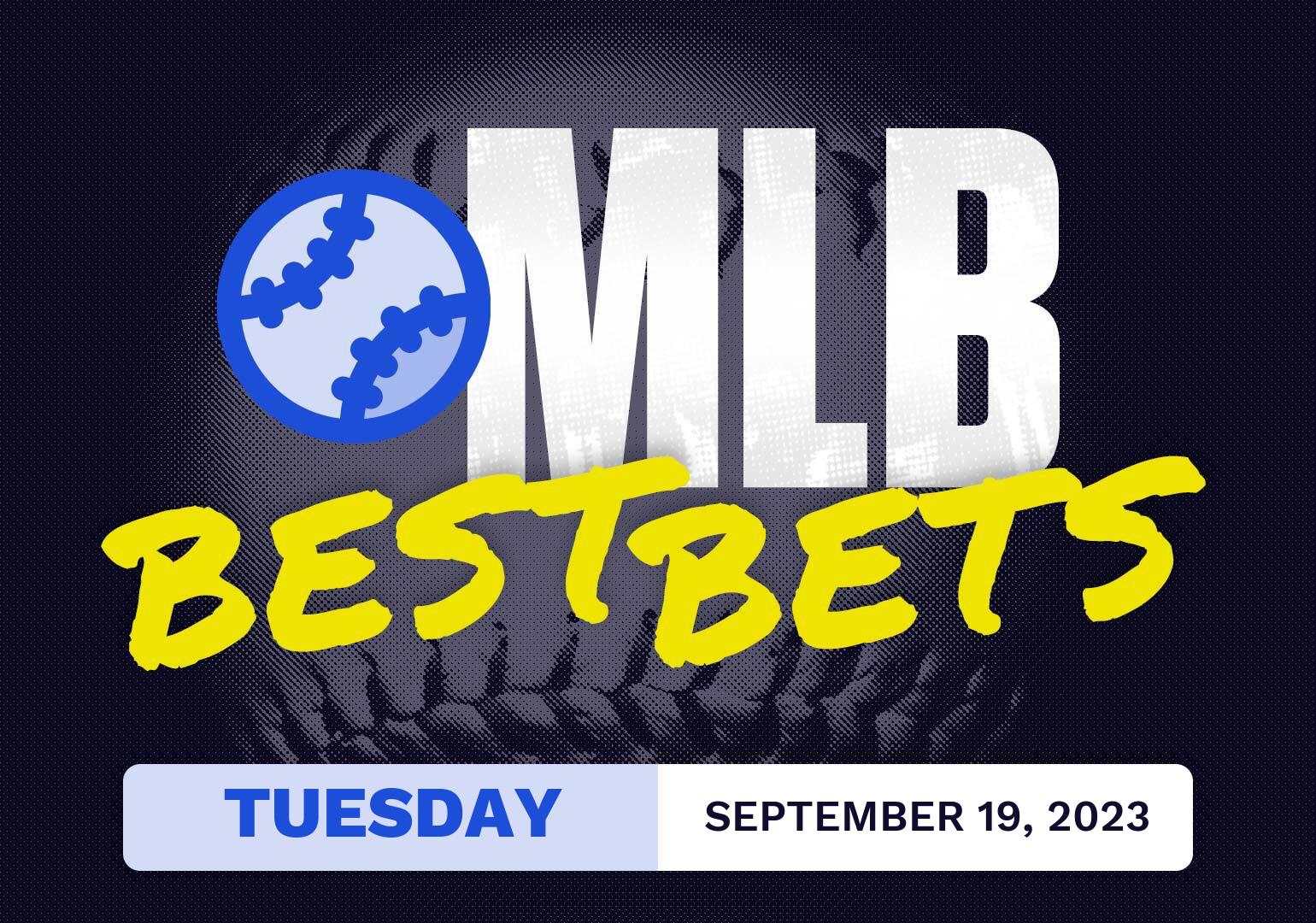 MLB Best Bets Today [Tuesday 9/19/2023]