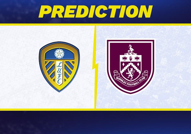 Leeds-Burnley Predictions and Game Preview.