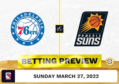 76ers vs. Suns Predictions and Odds - Mar 27, 2022