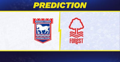Ipswich Town vs. Nottingham Forest Prediction, Odds, Premier League Picks [3/15/2025]