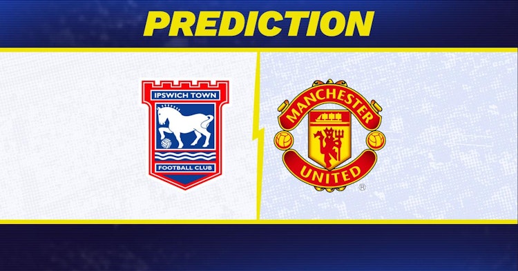 Ipswich Town-Manchester United Predictions and Game Preview.