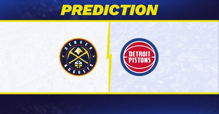 Denver Nuggets-Detroit Pistons Predictions and Game Preview.