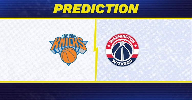 New York Knicks-Washington Wizards Predictions and Game Preview.