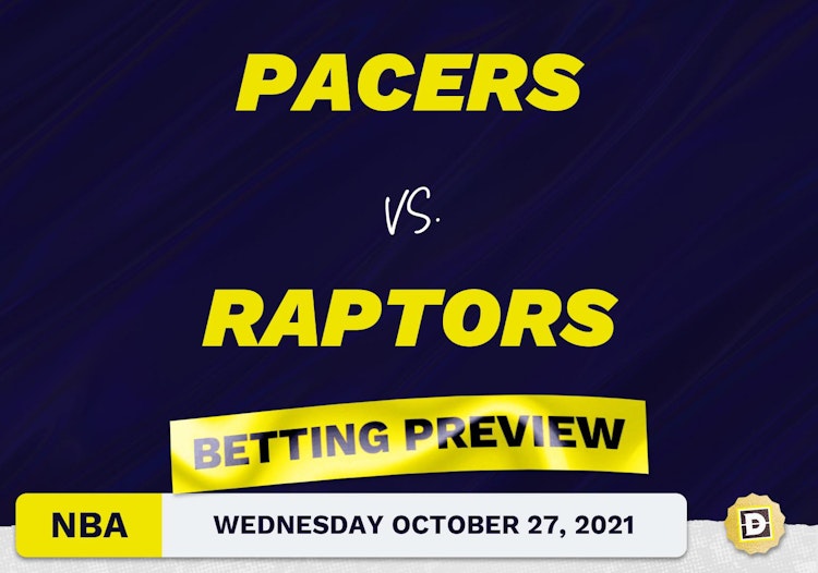 Pacers vs. Raptors: Betting Picks, Predictions and Odds - Wed Oct 27, 2021