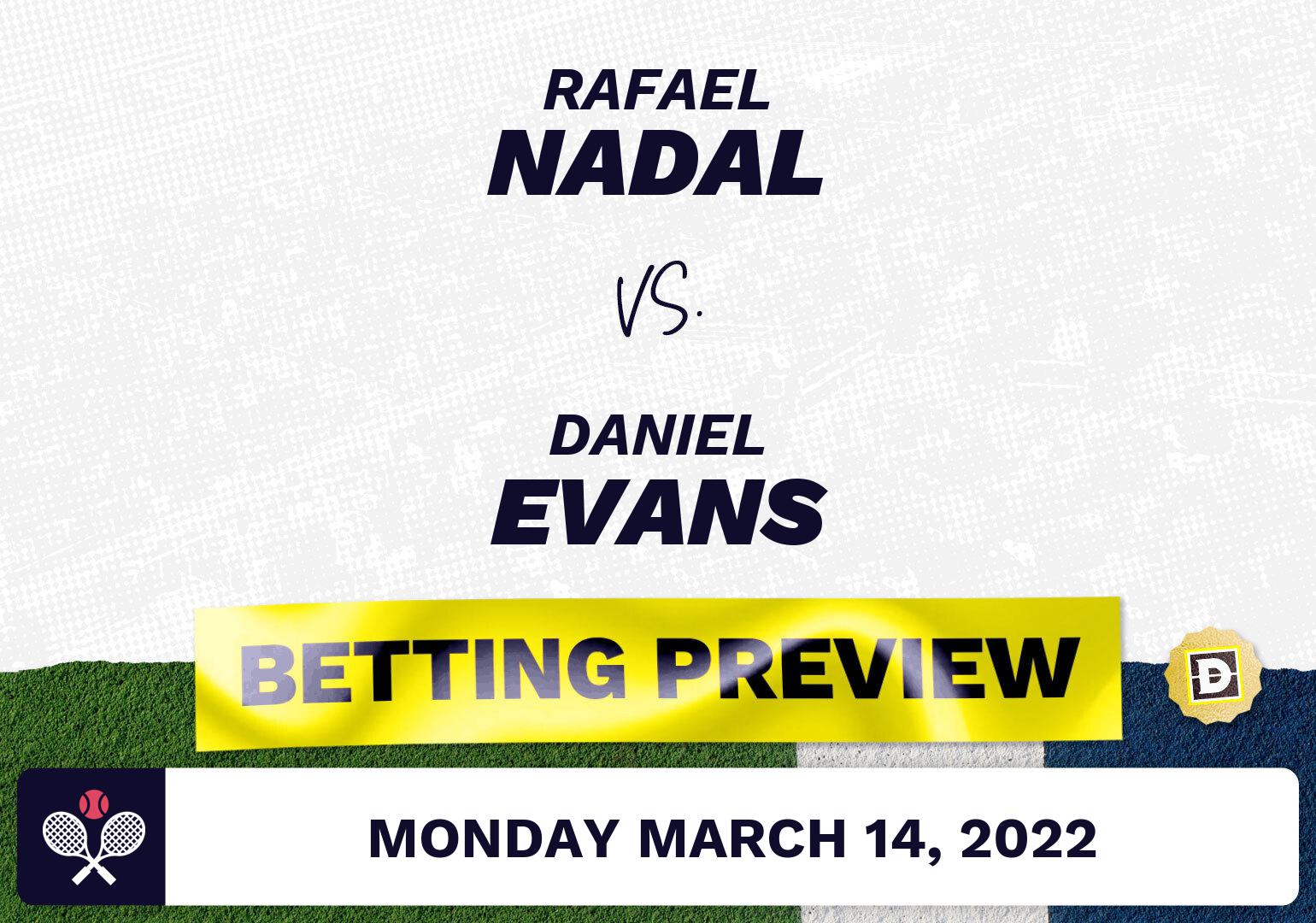 Rafael Nadal vs. Daniel Evans Predictions - Mar 14, 2022