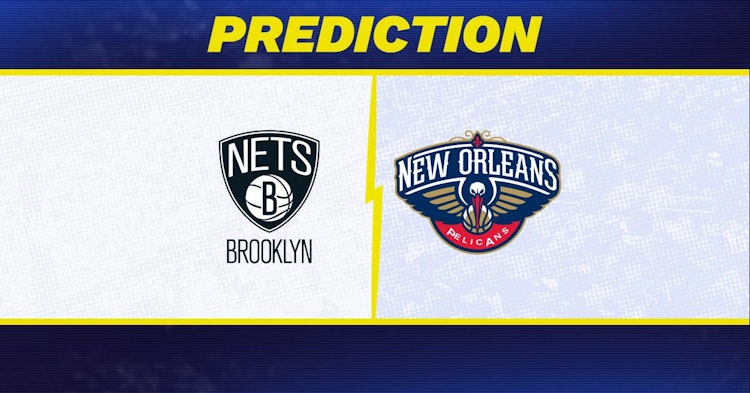Brooklyn Nets-New Orleans Pelicans Predictions and Game Preview.