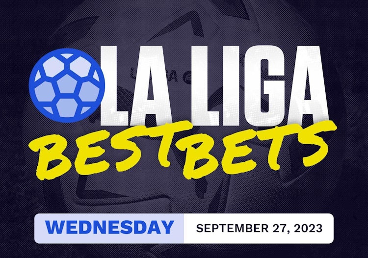 La Liga Best Bets Today [Wednesday 9/27/2023]