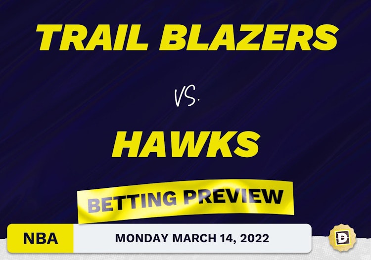 Trail Blazers vs. Hawks Predictions and Odds - Mar 14, 2022