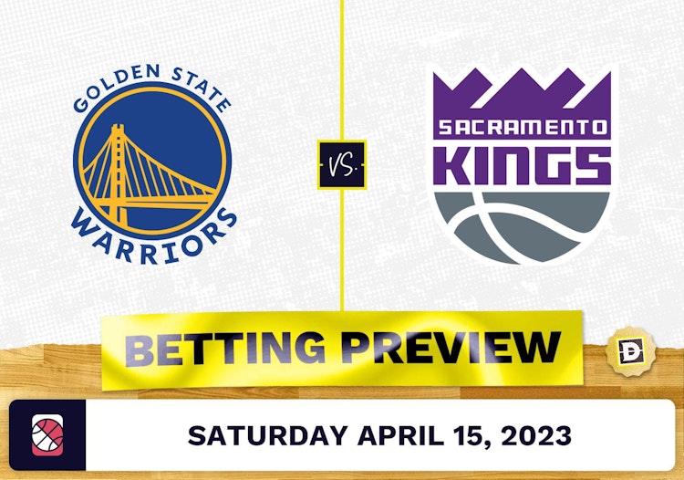 Warriors vs. Kings Prediction and Odds - Apr 15, 2023